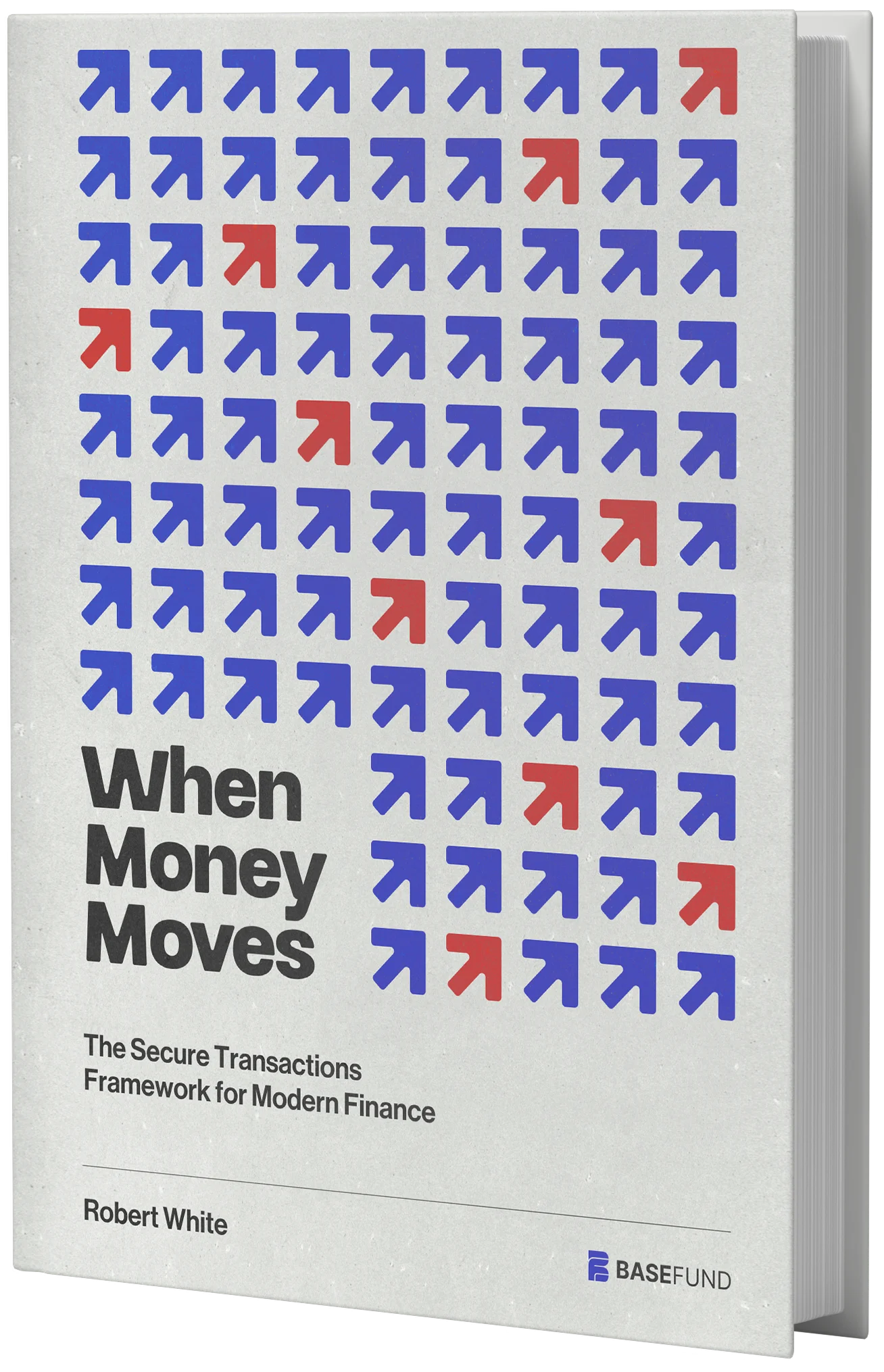 When Money Moves — The Secure Transactions Framework for Modern Finance by Robert White